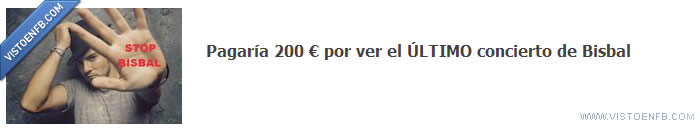 pagar,odio a Bisbal,concierto,bisbal,200€