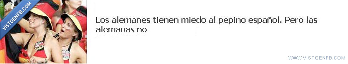 pepino,miedo,alemanes,alemanas