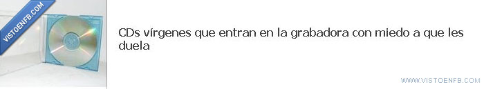virgenes,virgen,miedo,grabadora,entran,dolor,cd