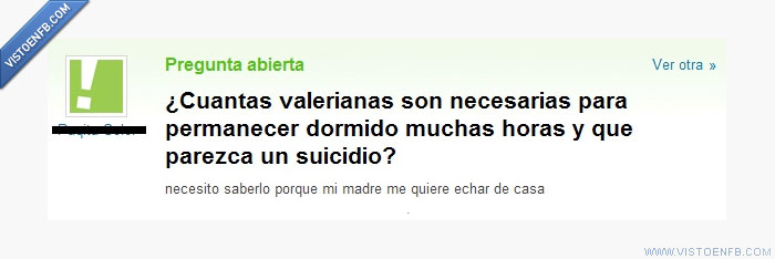 valerianas,suicidio,madre,echar,dormir,casa