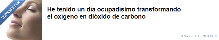 trabajo,respirar,oxigeno,ocupado,me gusta,facebook