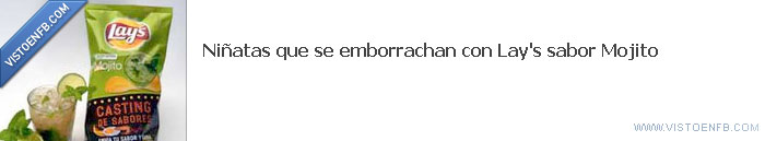 mojito,Lay's,emborracharse,niñatas
