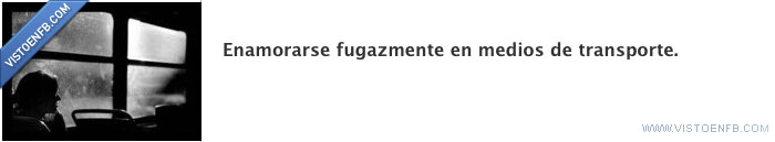 tqd,enamorarse,amor,transporte publico