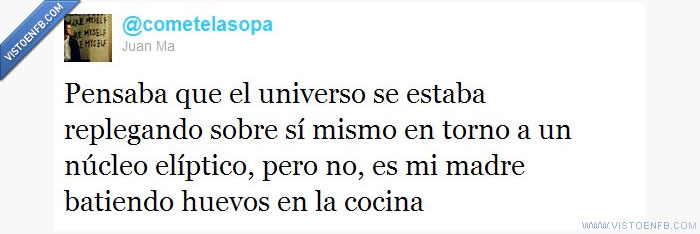 universo,twitter,tortilla,madre,huevos