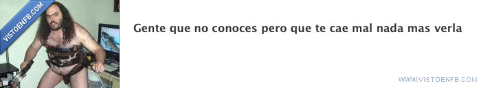 https://www.facebook.com/pages/Gente-que-no-conoces-pero-que-te-cae-mal-nada-mas-verla/1404457826664