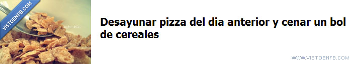 pizza,desayuno,cereales,cena,al reves