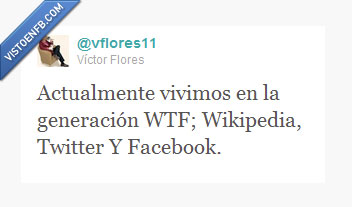 wtf,generacion,twitter,facebook,wiki,wikipedia