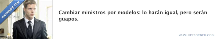 guapos,modelos,ministros