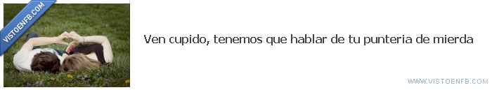 cupido,punteria,hablar,mierda,rous