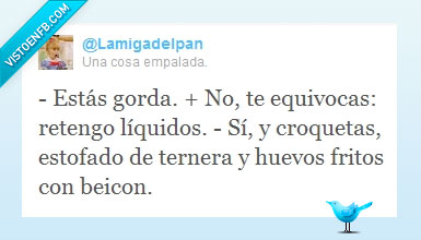 estofado,croquetas,gorda,retener líquidos,bacon