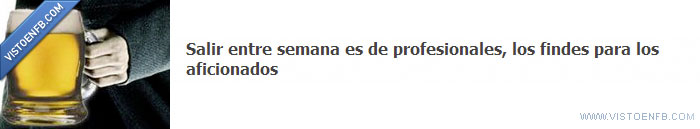 salir,semana,profesional,findes,aficionados,grupos