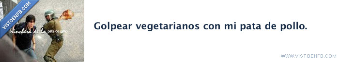 vegetarianos,pata de pollo,golpear
