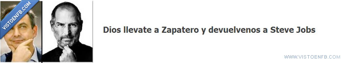 Steve Jobs,zapatero,intercambio,dios