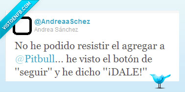 seguir,agregar,dale,pitbull