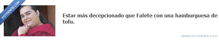 tofu,falete,decepción,hamburguesa