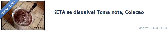 disolución,ETA,Cola Cao