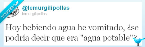 vomitar,agua potable,Beber agua