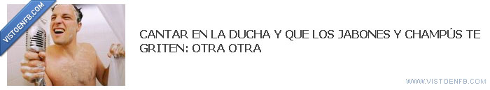 true story (lol),jabones,champú,ducha,me pasa todos los días