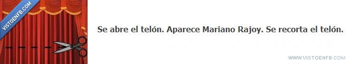 Función,PP,Telón,Mariano Rajoy,chiste,recortes