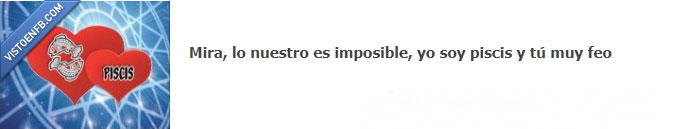 piscis,feo,imposible