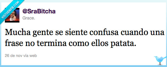esperan,patata,terminar,frase,twitter,confusión,gente,sentir