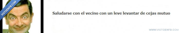 saludarse,vecino,levantar,cejas mutuo