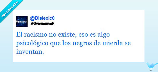 187258 - El racismo no existe por @Dislexic0