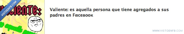 valiente,padres,facebook