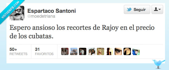 rajoy,crisis,recortes,twitter,twitt,cubata,cubatas