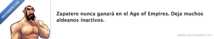 paro,inactivos,aldeanos,Age of Empires,presidente,Zapatero