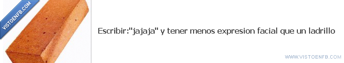 ladrillo,reir,jajaja