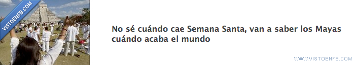 mayas,fin del mundo,facebook