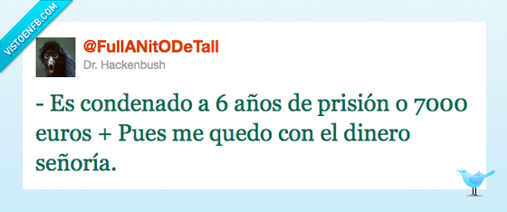 cárcel,dinero,multa,juez,abogado,elegir,quedarse,seis años,prisión