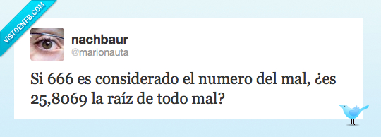 666,raiz,mal,25'8069,todo