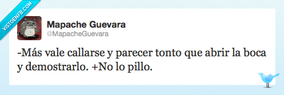 pillo,no,demostrar,boca,abrir,parecer,callarse,tonto,refranes