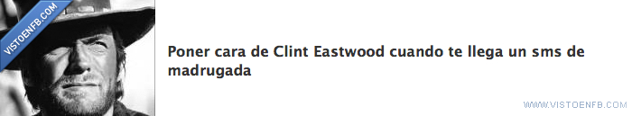 madrugada,sms,eastwood,clint,cara,poner