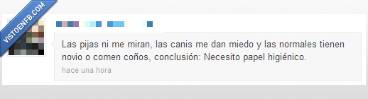 novia,tias,mano,whynot,papel,higiénico,pija,cani,miedo,normal,novio,comen