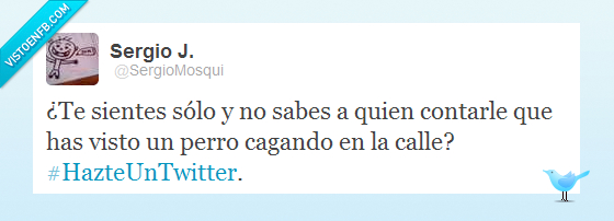 #HazteUnTwitter,cagando,perro,marginación social,twitter,amigos,calle