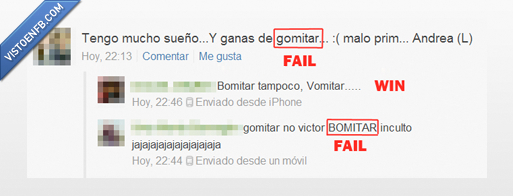 gomitar,vomitar,bomitar,faltas,listo,fail,win,tuenti