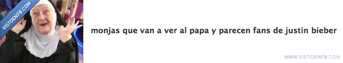 monjas,justin bieber,fan,papa