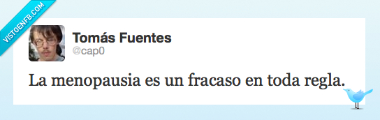 tomás,tenalady,fracaso,regla,menopausia