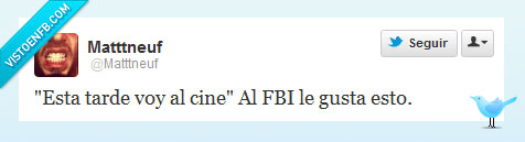 ir,cine,Fbi,gusta