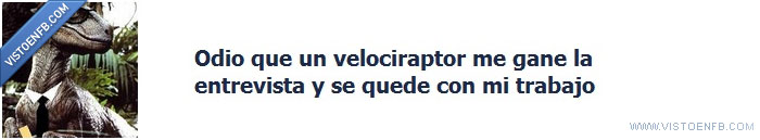 velociraptor,trabajo,robar,entrevista