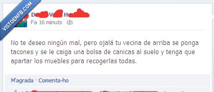 mal,deseo,facebook,muro,canicas,tacones,muebles,ruido,vecinos