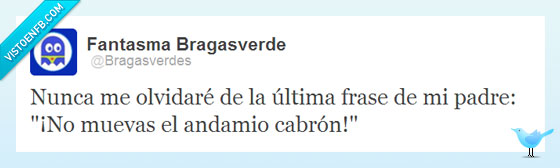 palabras,ultimas,andamio,cabron