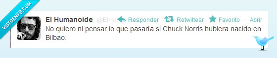 chuck norris,bilbao,el humanoide,vasco