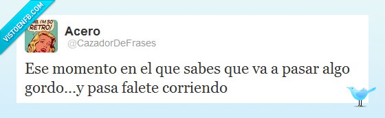 momento,gordo,correr,Falete