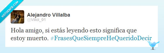 twitter,muerto,frases que siempre he querido decir