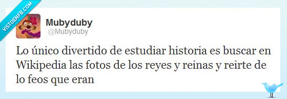 divertido,estudiar,historia,buscar,wikipedia,foto,rey,reina,reir,feo