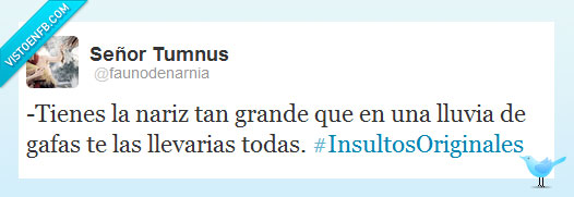 insulto,nariz grande,gafas,lluvia,todas,#insultosoriginales